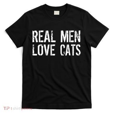 Real Men Love Cats T-Shirt