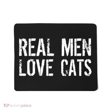 Real Men Love Cats Mousepad