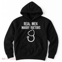 Real Men Marry Doctors Funny Hoodie thumb 0