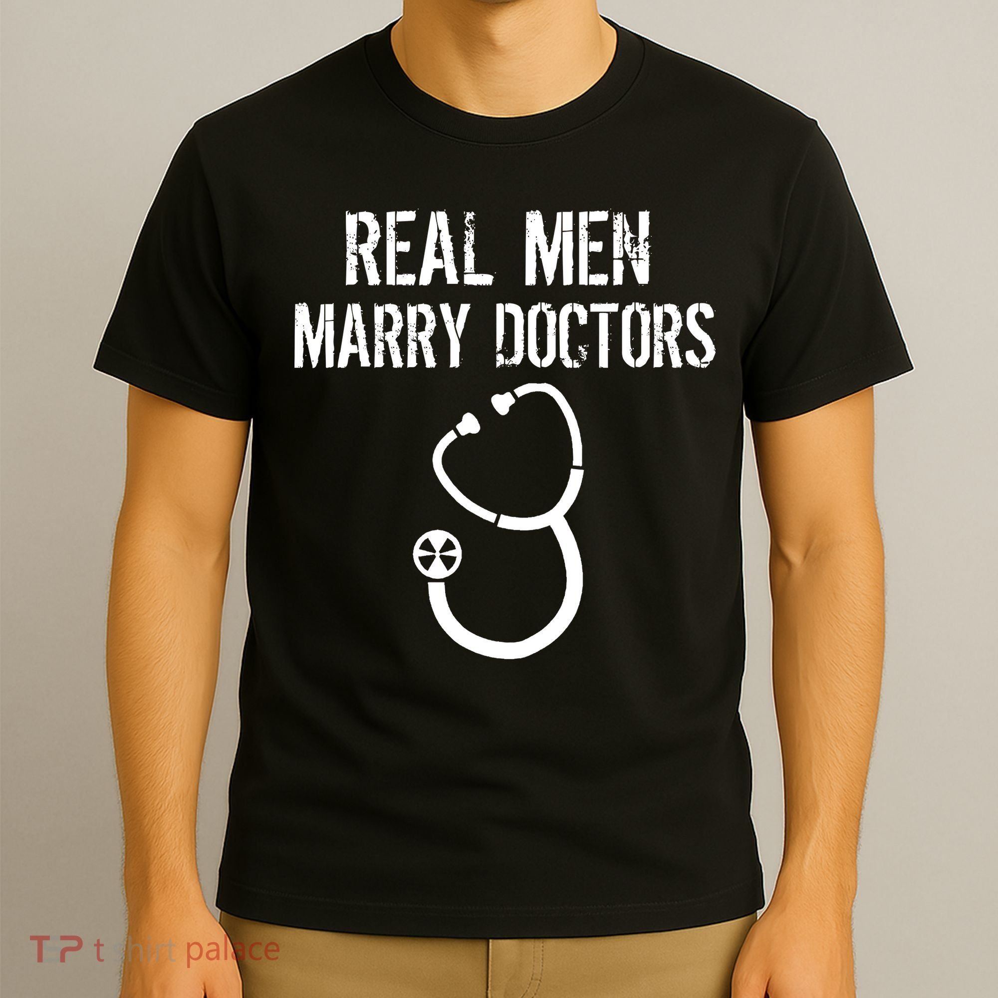 Real Men Marry Doctors Funny T-Shirt
