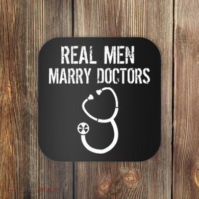 Real Men Marry Doctors Funny Coaster