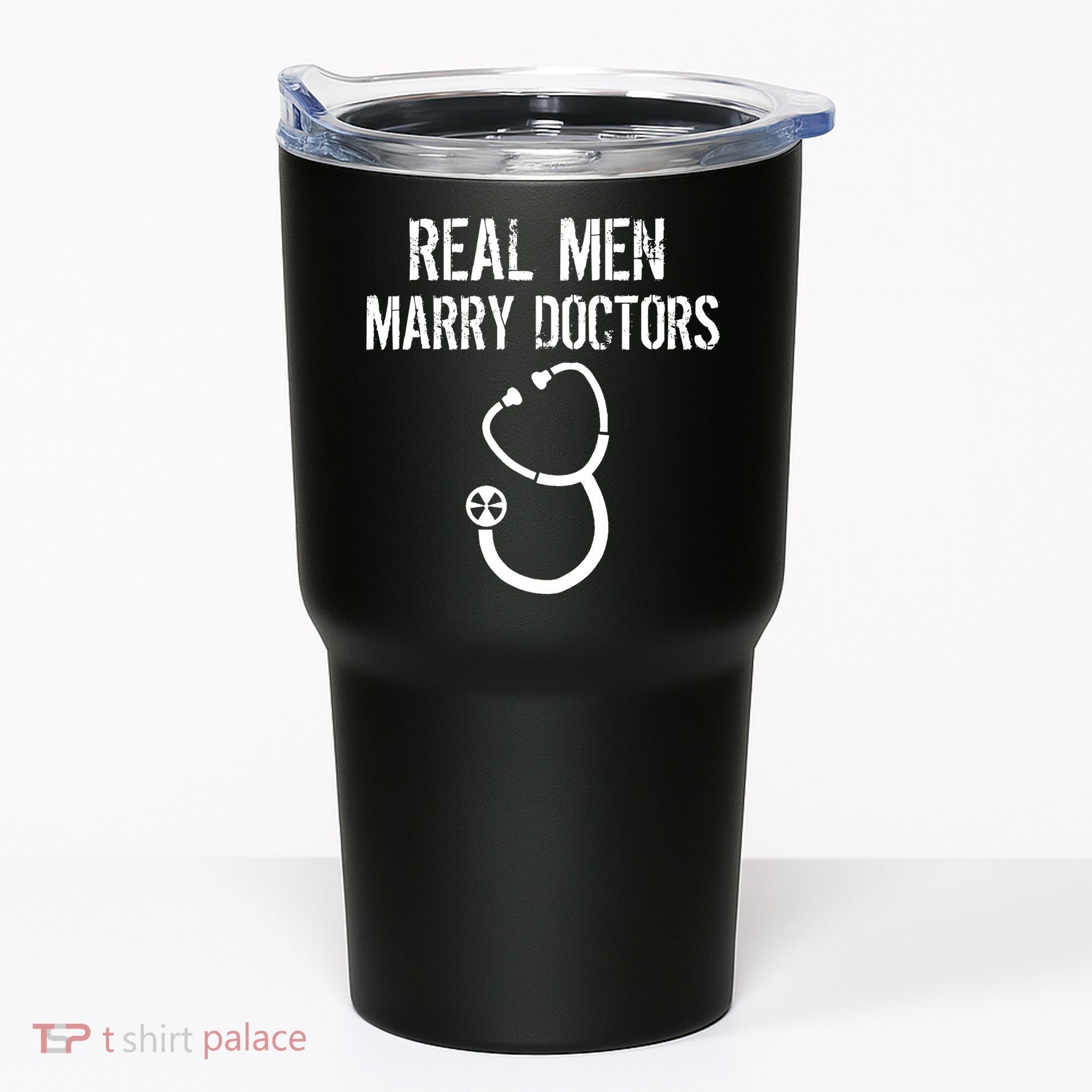 Real Men Marry Doctors Funny Tumbler