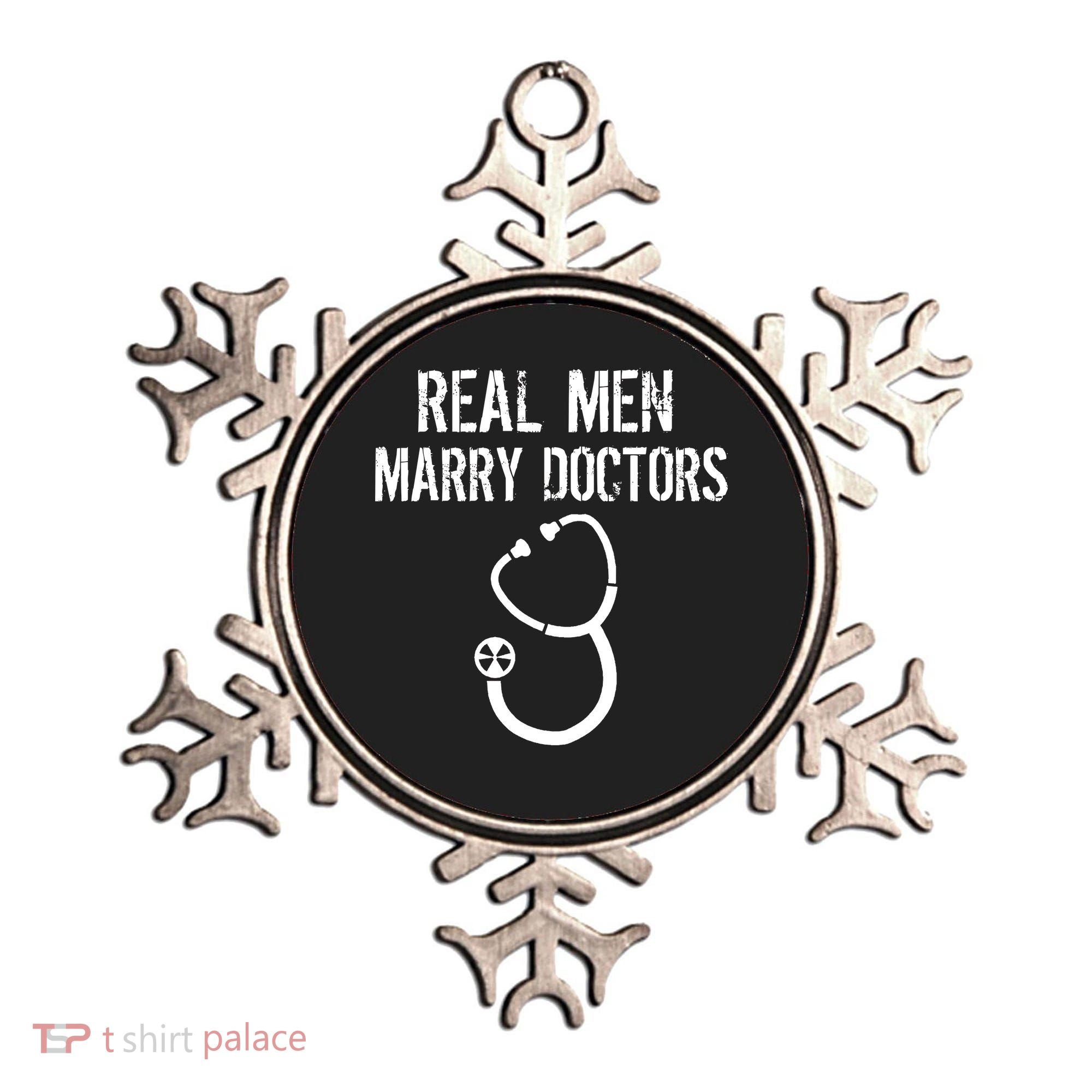 Real Men Marry Doctors Funny Ornament