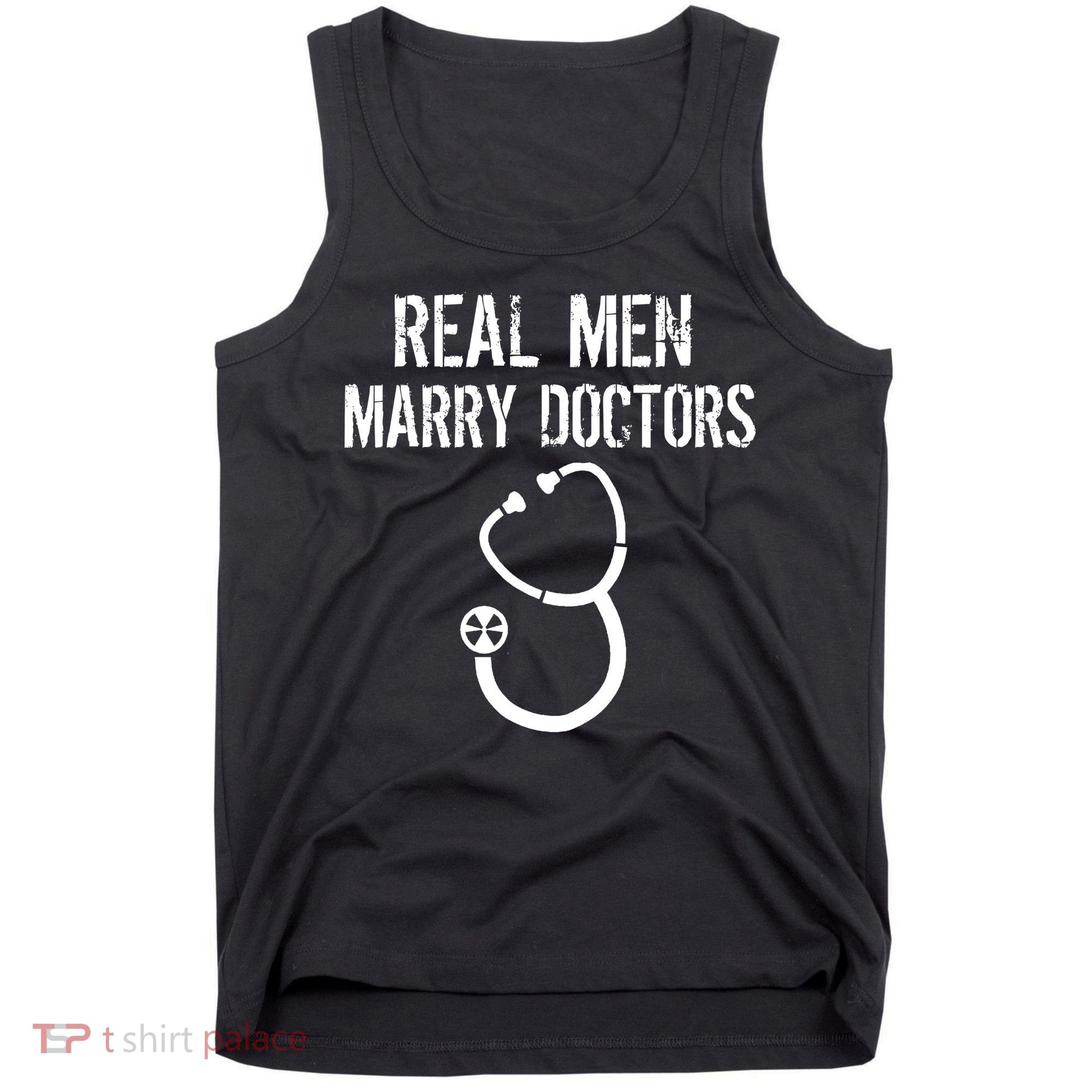 Real Men Marry Doctors Funny Tank Top