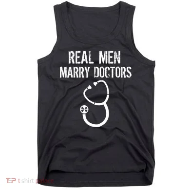 Real Men Marry Doctors Funny Tank Top