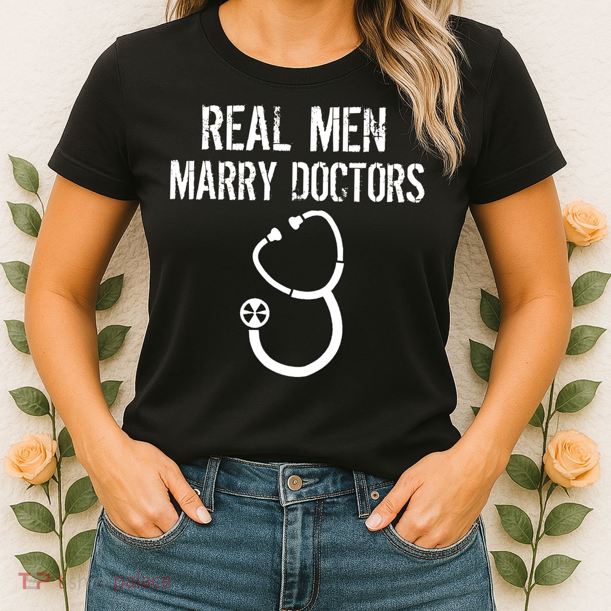Real Men Marry Doctors Funny Women's T-Shirt