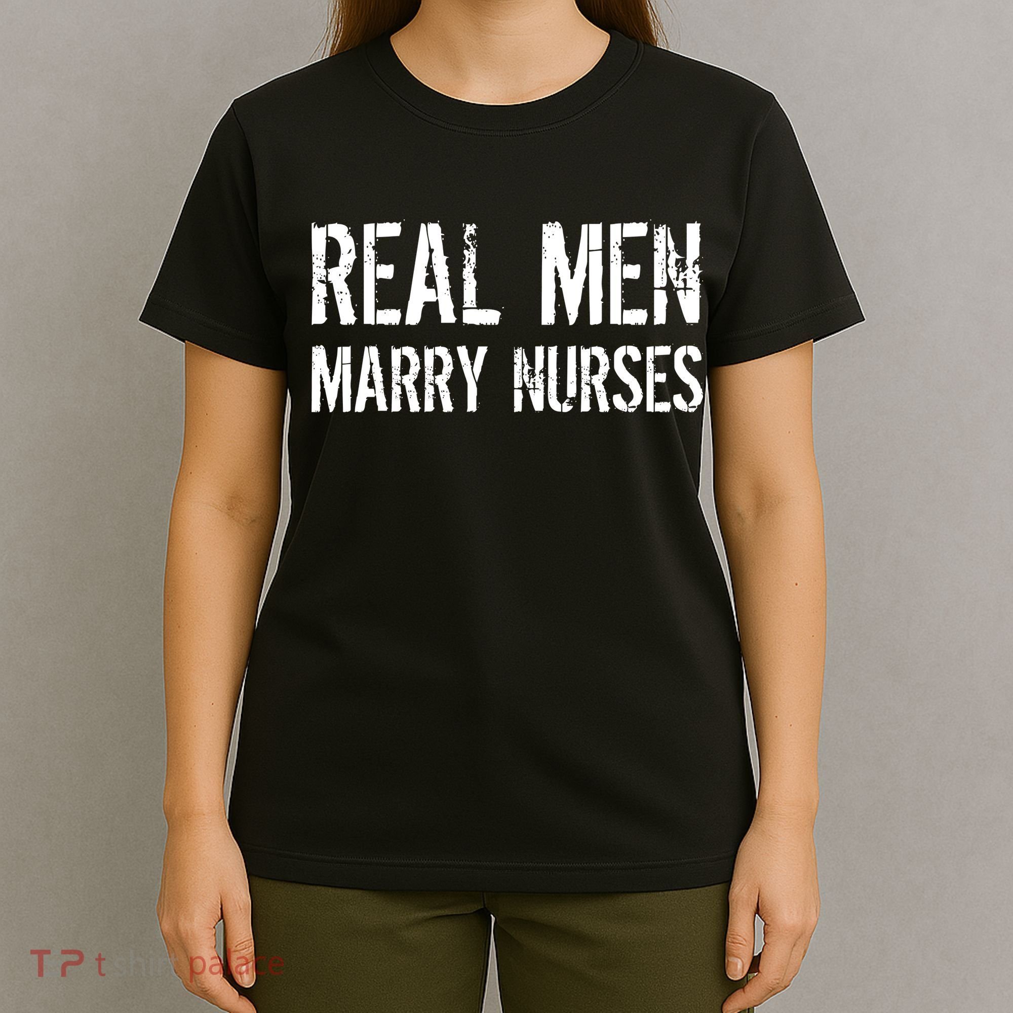 Real Men Marry Nurses T-Shirt