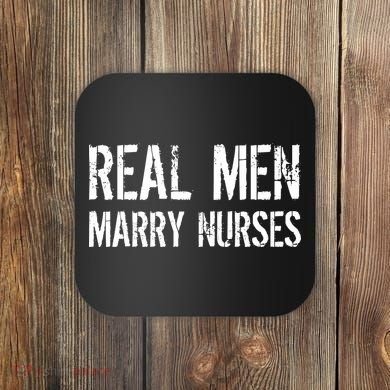 Real Men Marry Nurses Coaster