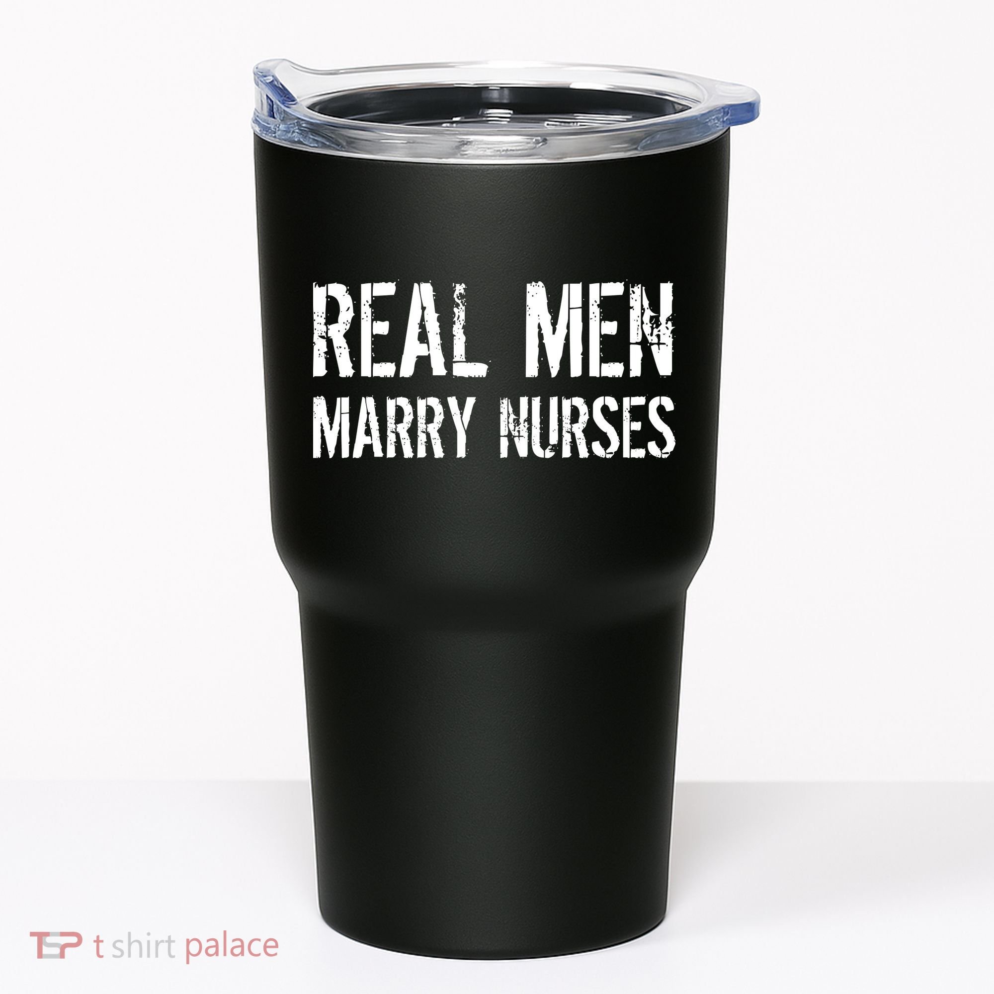 Real Men Marry Nurses Tumbler
