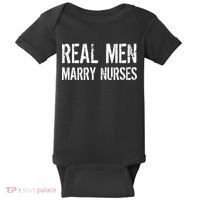 Real Men Marry Nurses Baby Bodysuit thumb 0