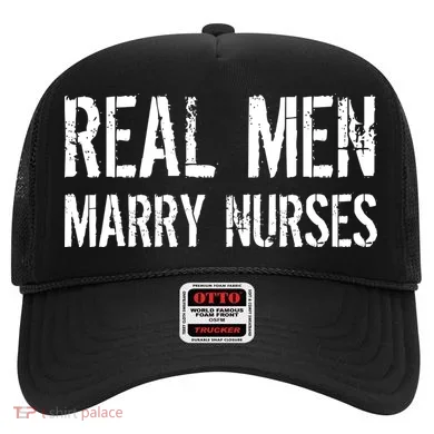 Real Men Marry Nurses Hat