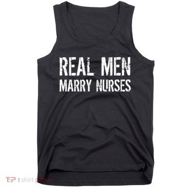 Real Men Marry Nurses Tank Top