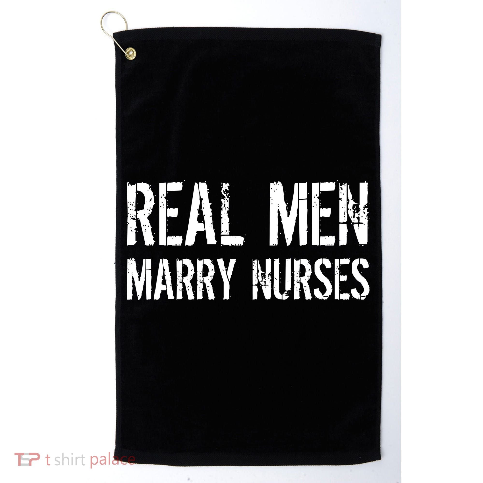 Real Men Marry Nurses Golf Towel