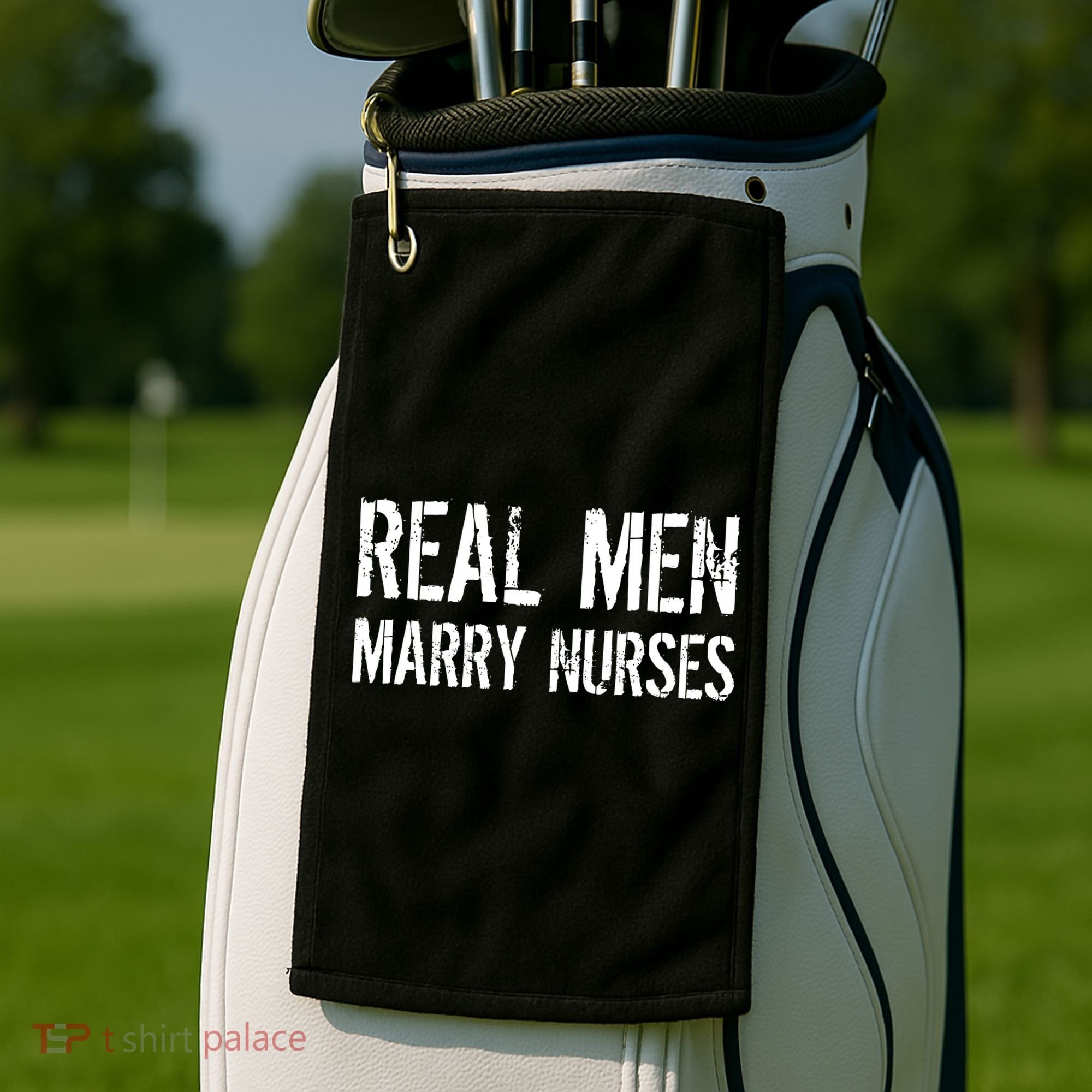 Real Men Marry Nurses Golf Towel