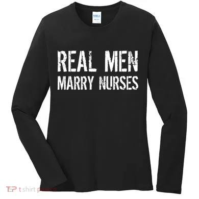 Real Men Marry Nurses Women's Long Sleeve Shirt