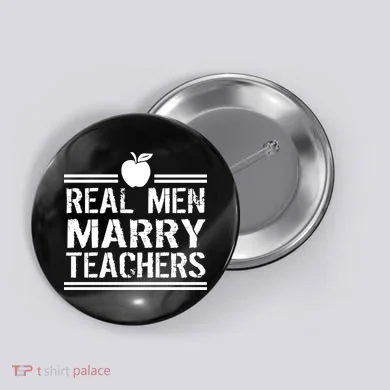 Real Men Marry Teachers Button