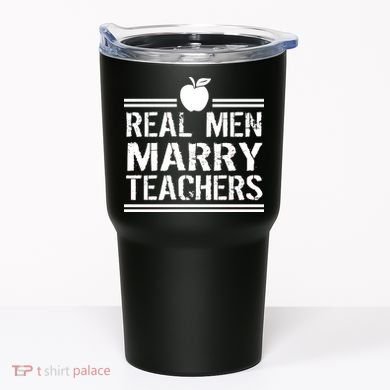 Real Men Marry Teachers Tumbler
