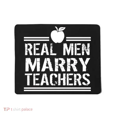 Real Men Marry Teachers Mousepad