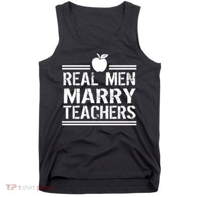 Real Men Marry Teachers Tank Top