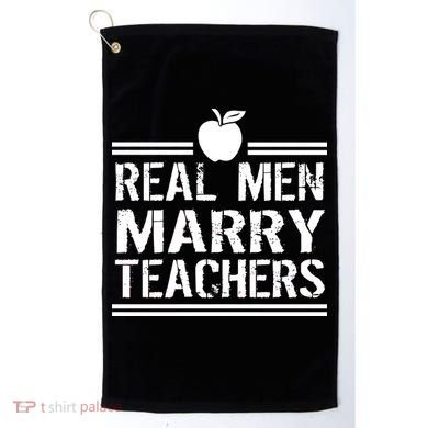 Real Men Marry Teachers Golf Towel