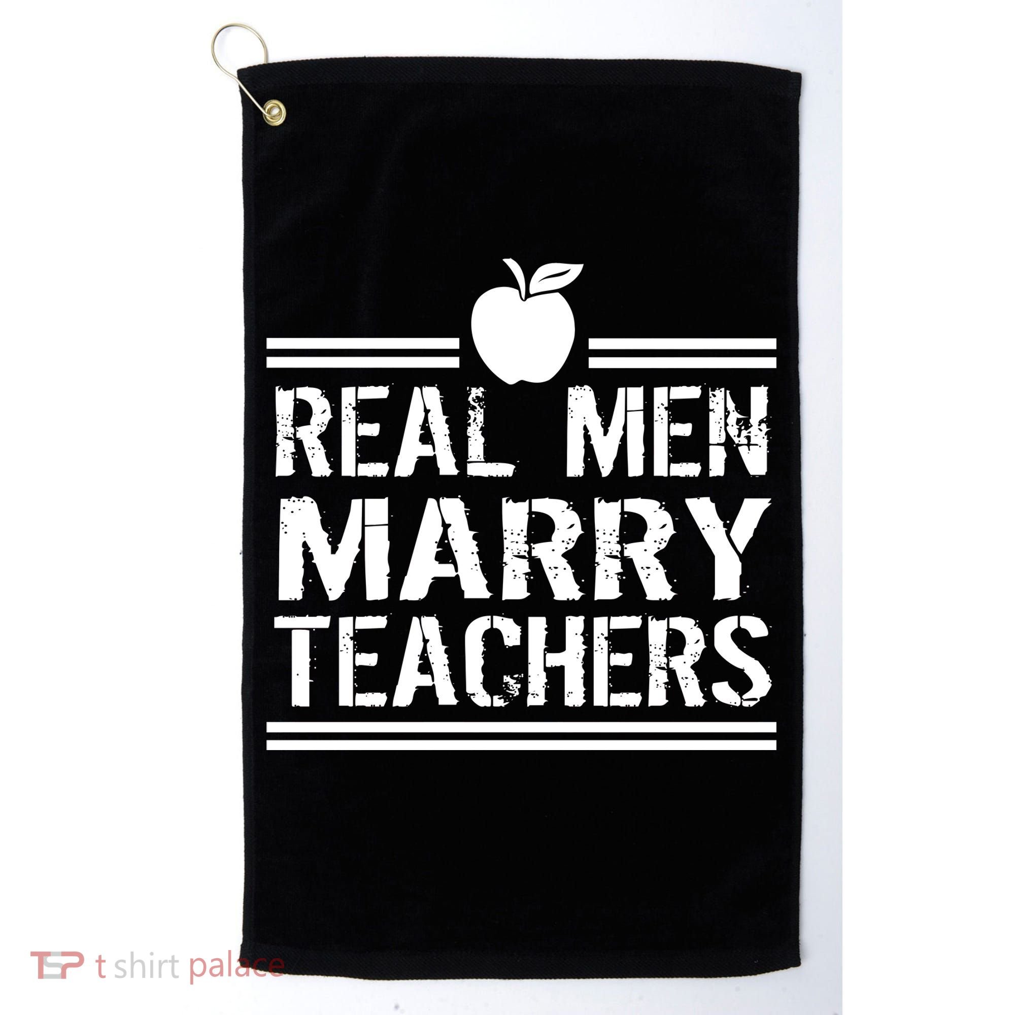 Real Men Marry Teachers Golf Towel