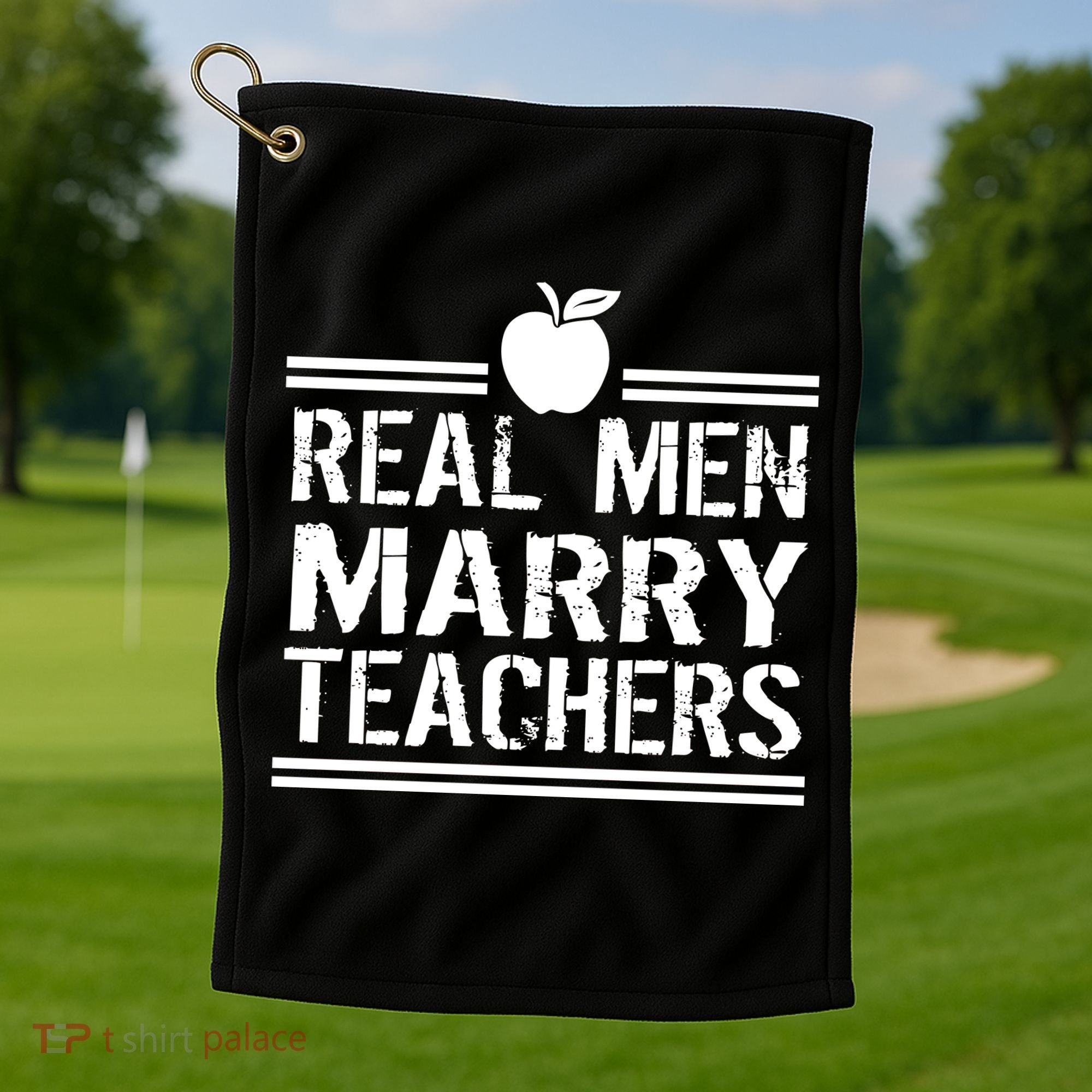 Real Men Marry Teachers Golf Towel
