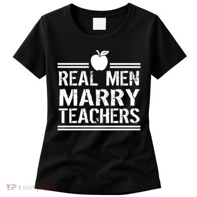 Real Men Marry Teachers Women's T-Shirt