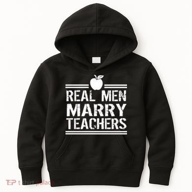 Real Men Marry Teachers Kids Hoodie