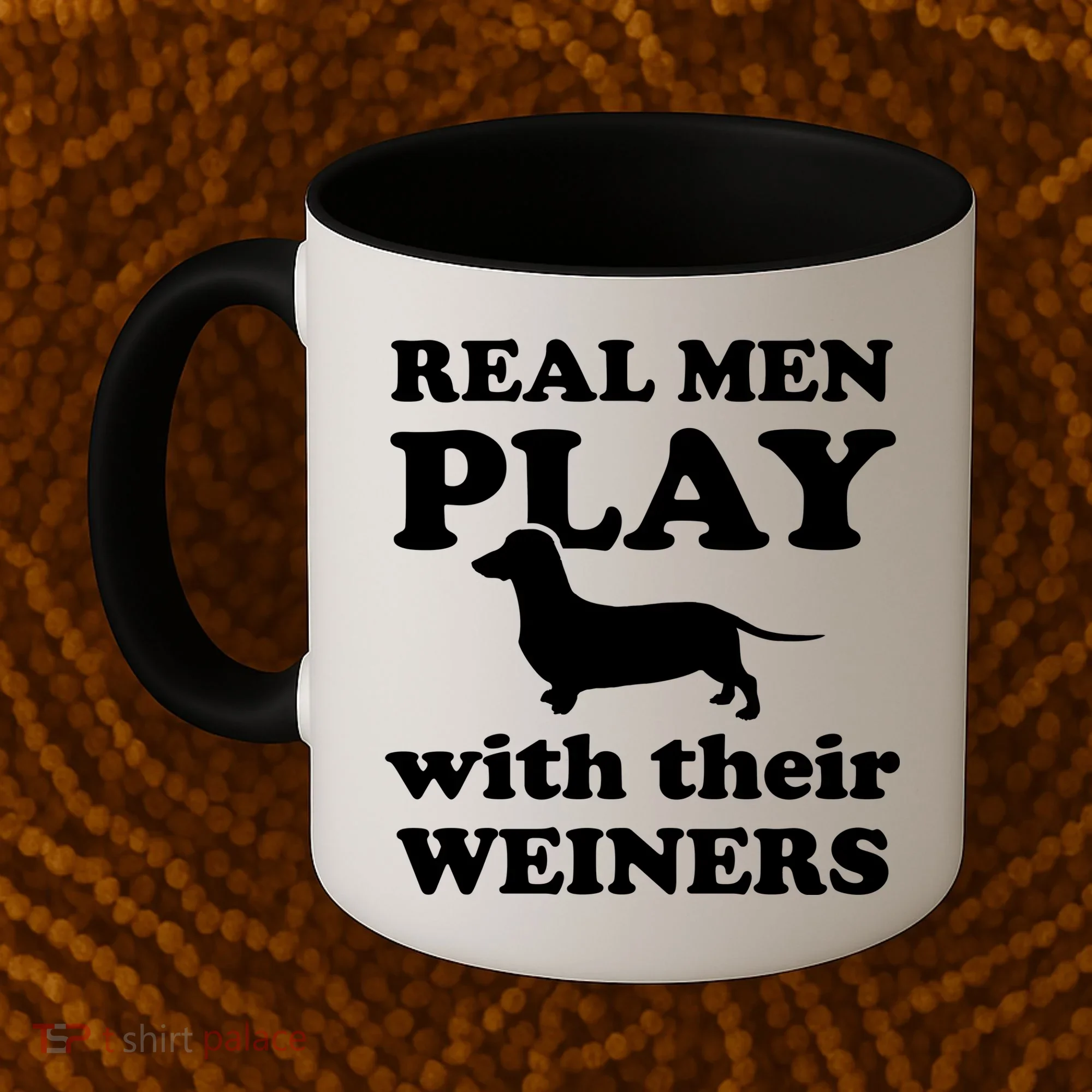Real Men Play With Their Wieners Coffee Mug