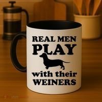Real Men Play With Their Wieners Coffee Mug thumb 4