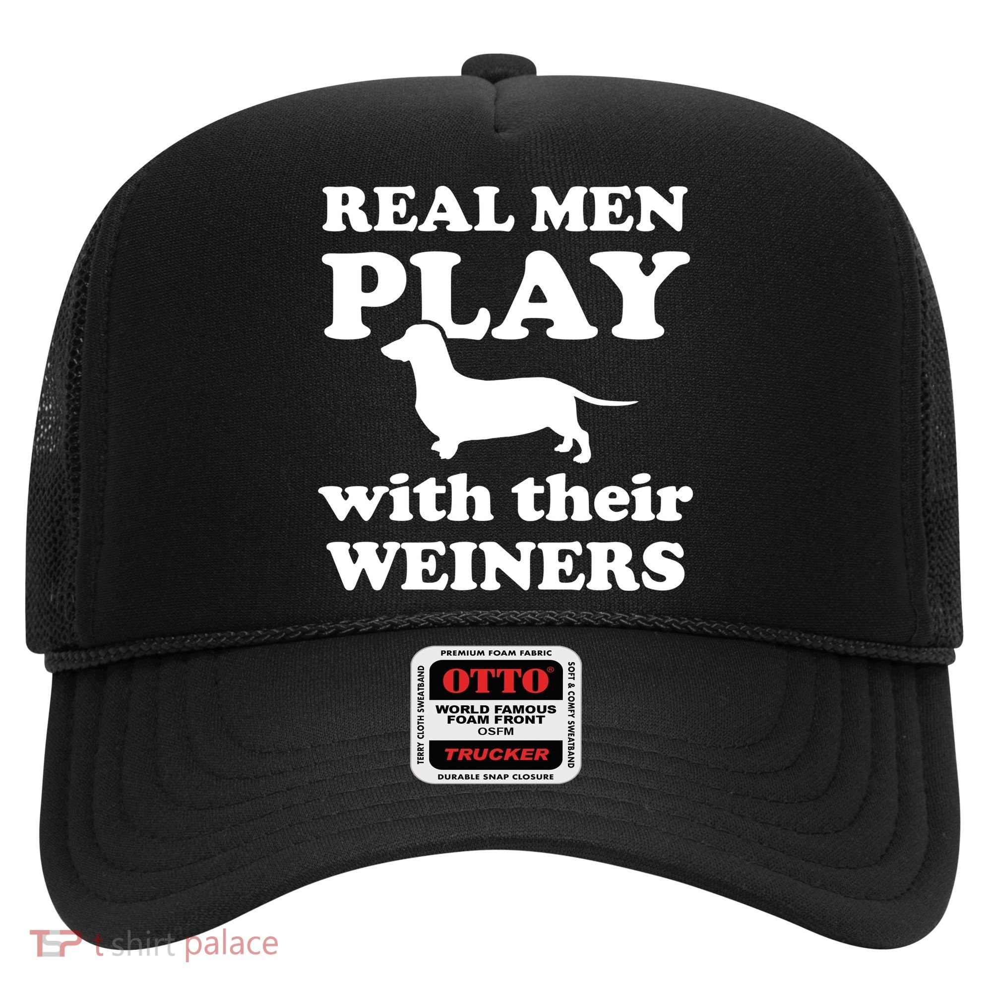 Real Men Play With Their Wieners Hat