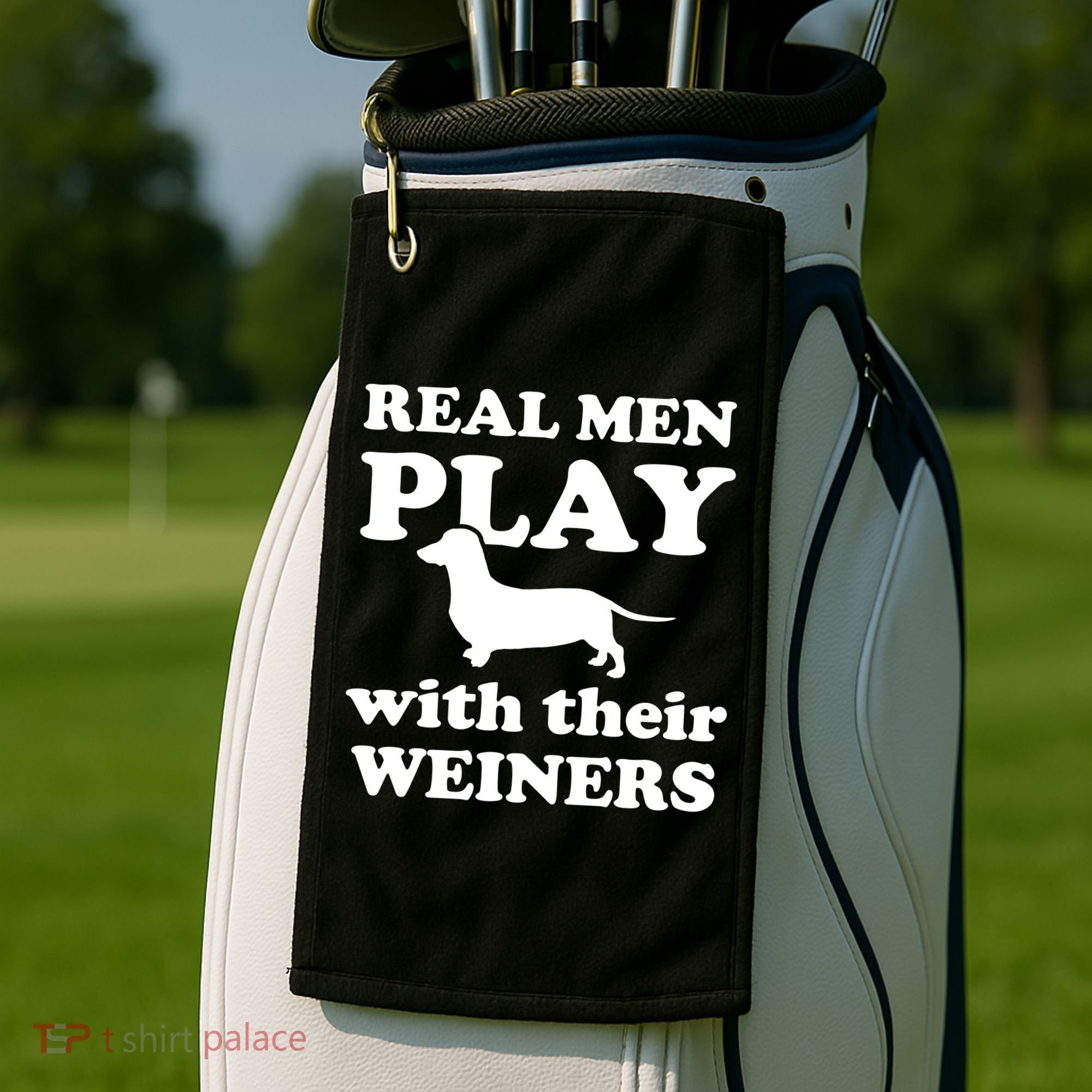 Real Men Play With Their Wieners Golf Towel