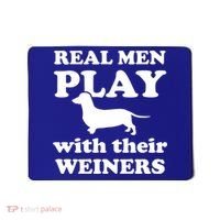 Real Men Play With Their Wieners Mousepad thumb 0