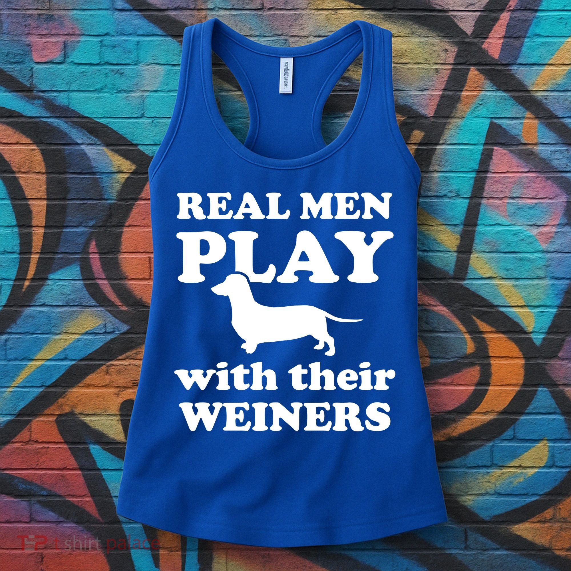 Real Men Play With Their Wieners Women's Tank Top