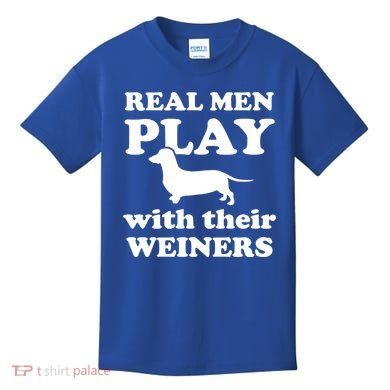 Real Men Play With Their Wieners Kids T-Shirt