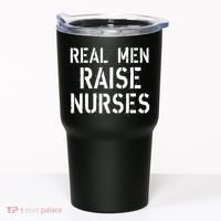 Real Men Raise Nurses Tumbler thumb 0