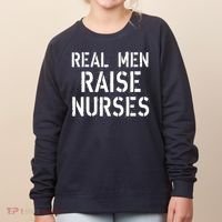 Real Men Raise Nurses Women's Sweatshirt thumb 0