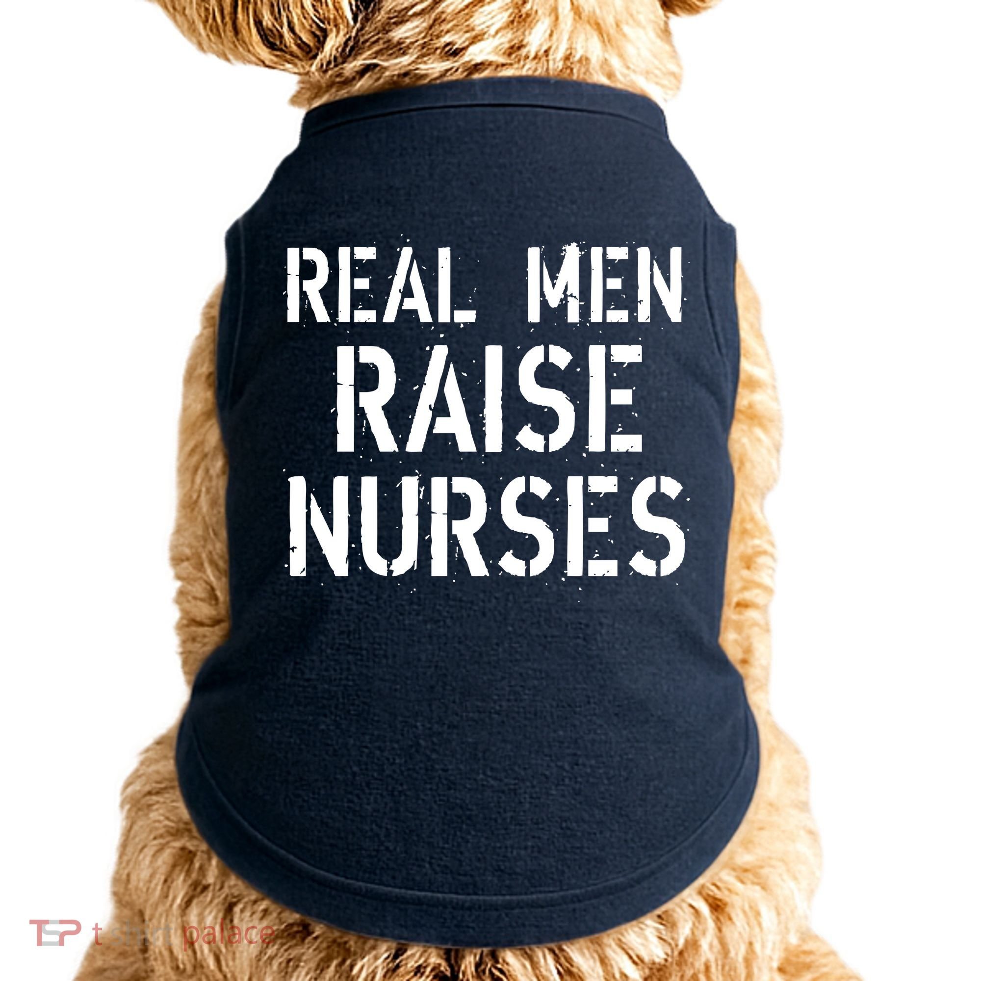 Real Men Raise Nurses Doggie Tank