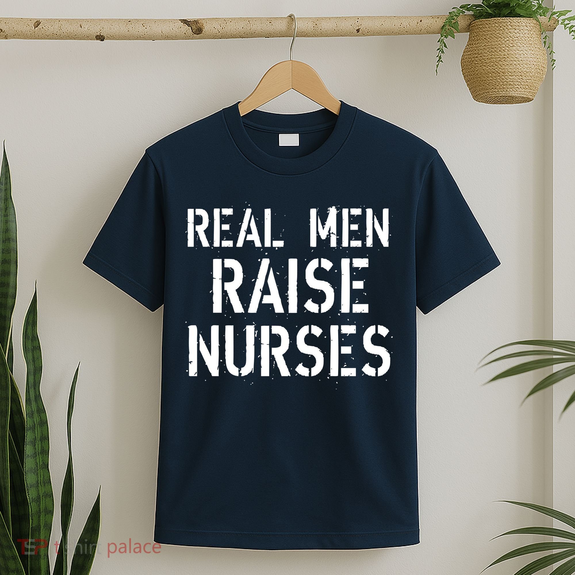 Real Men Raise Nurses T-Shirt
