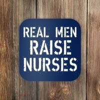 Real Men Raise Nurses Coaster thumb 0