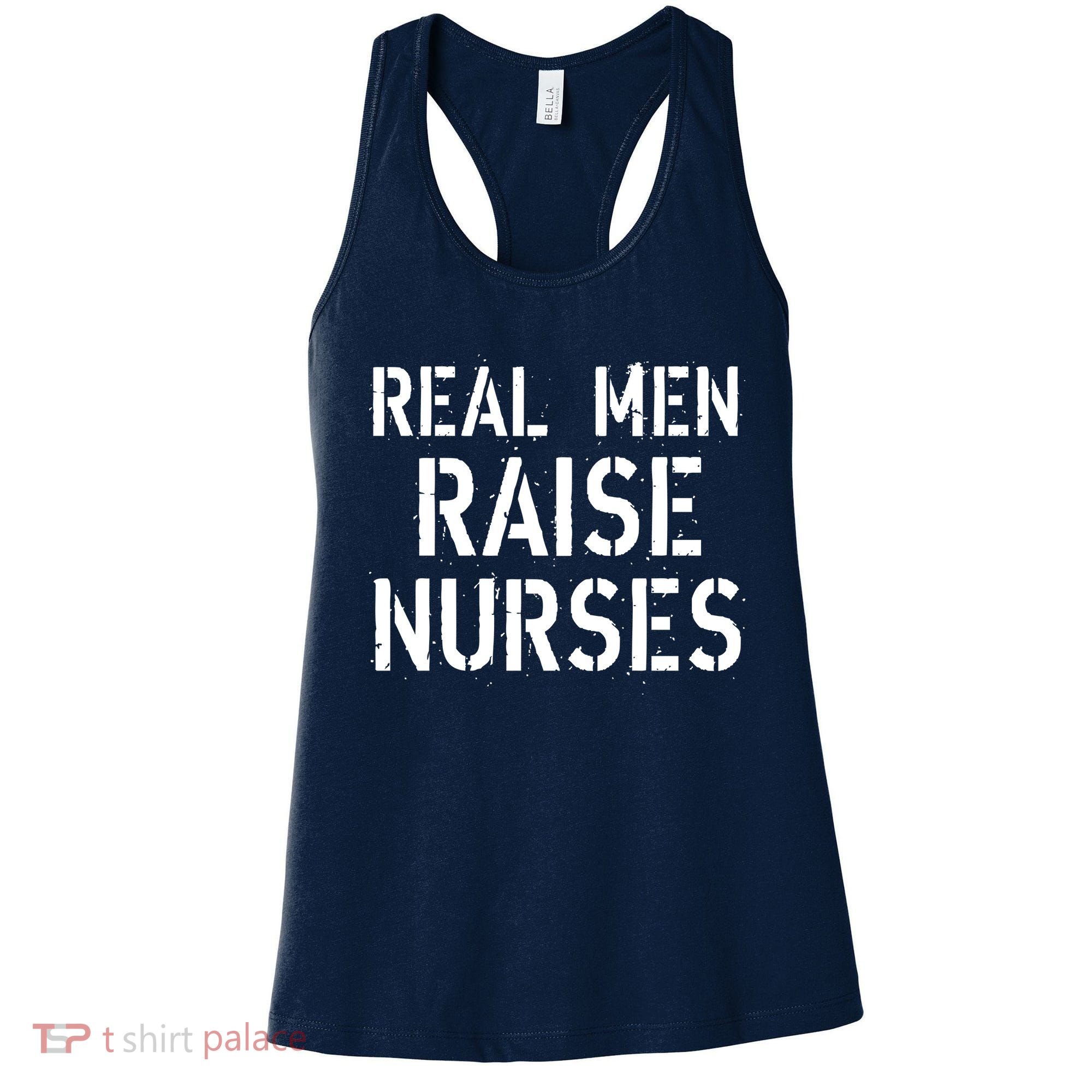 Real Men Raise Nurses Women's Tank Top
