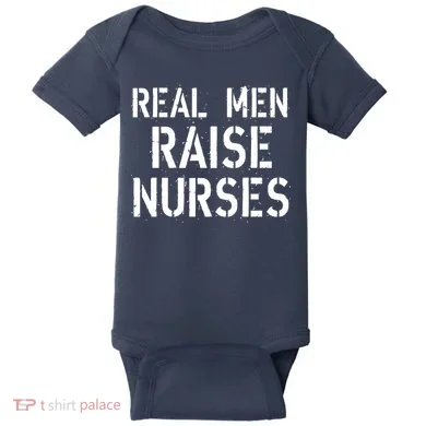Real Men Raise Nurses Baby Bodysuit