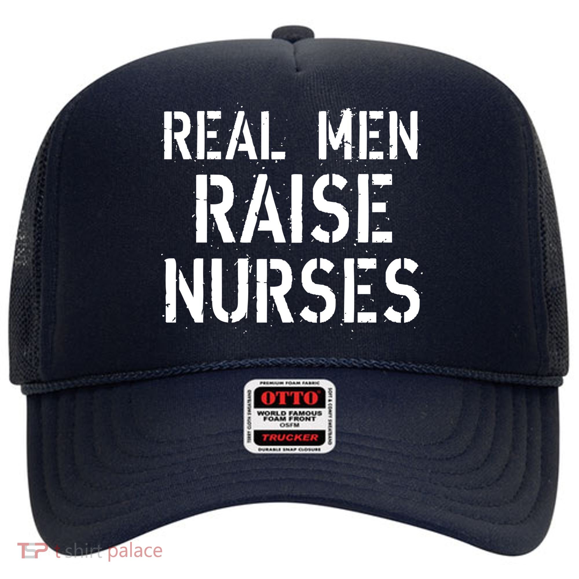 Real Men Raise Nurses Hat