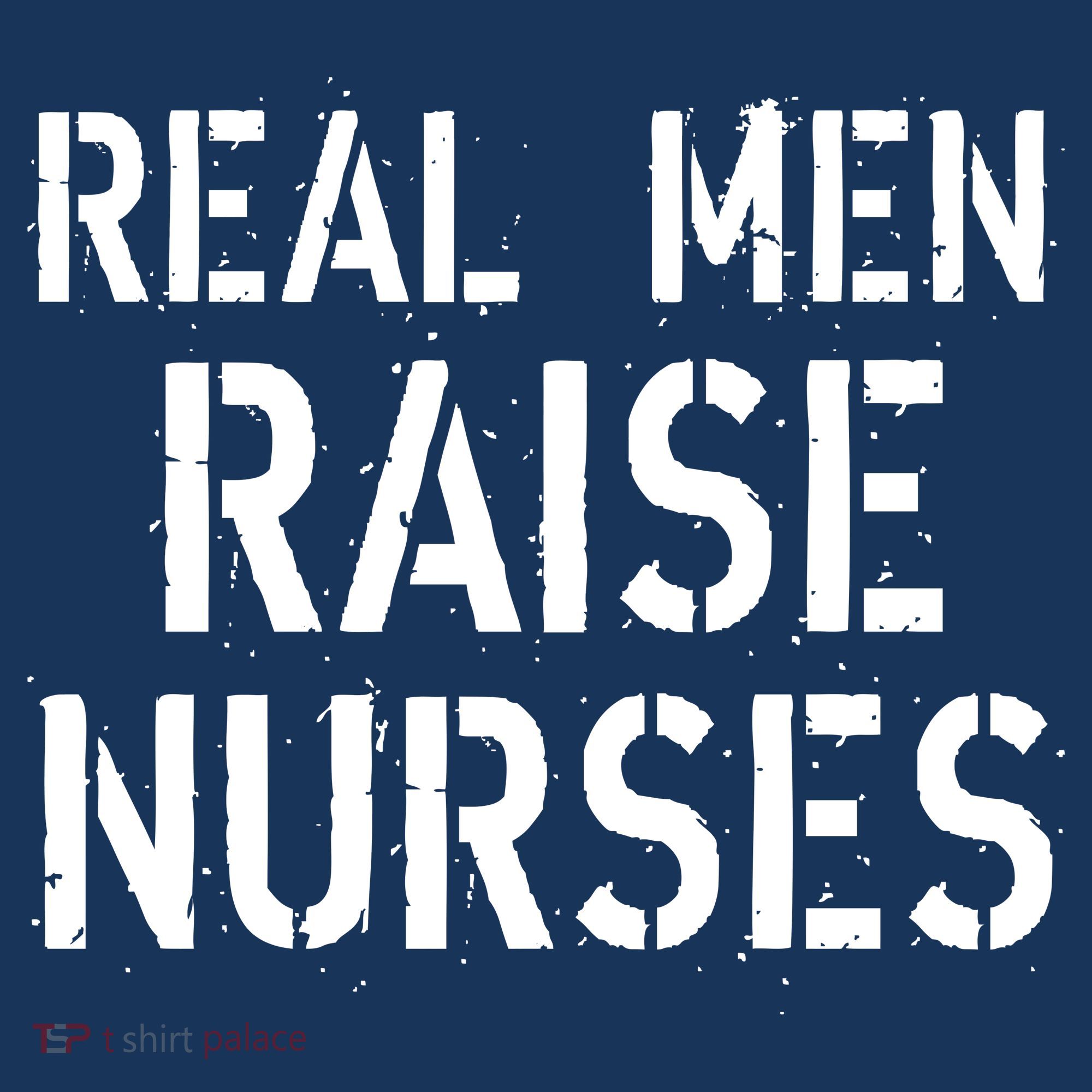 Real Men Raise Nurses Women's T-Shirt