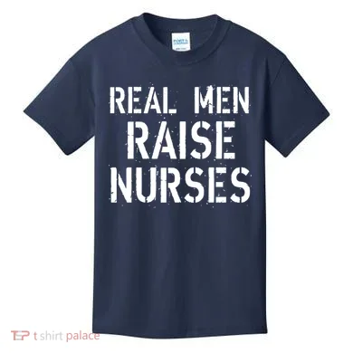 Real Men Raise Nurses Kids T-Shirt