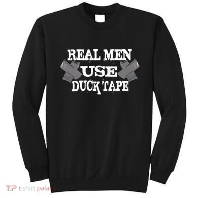 Real Men Use Duck Tape Sweatshirt