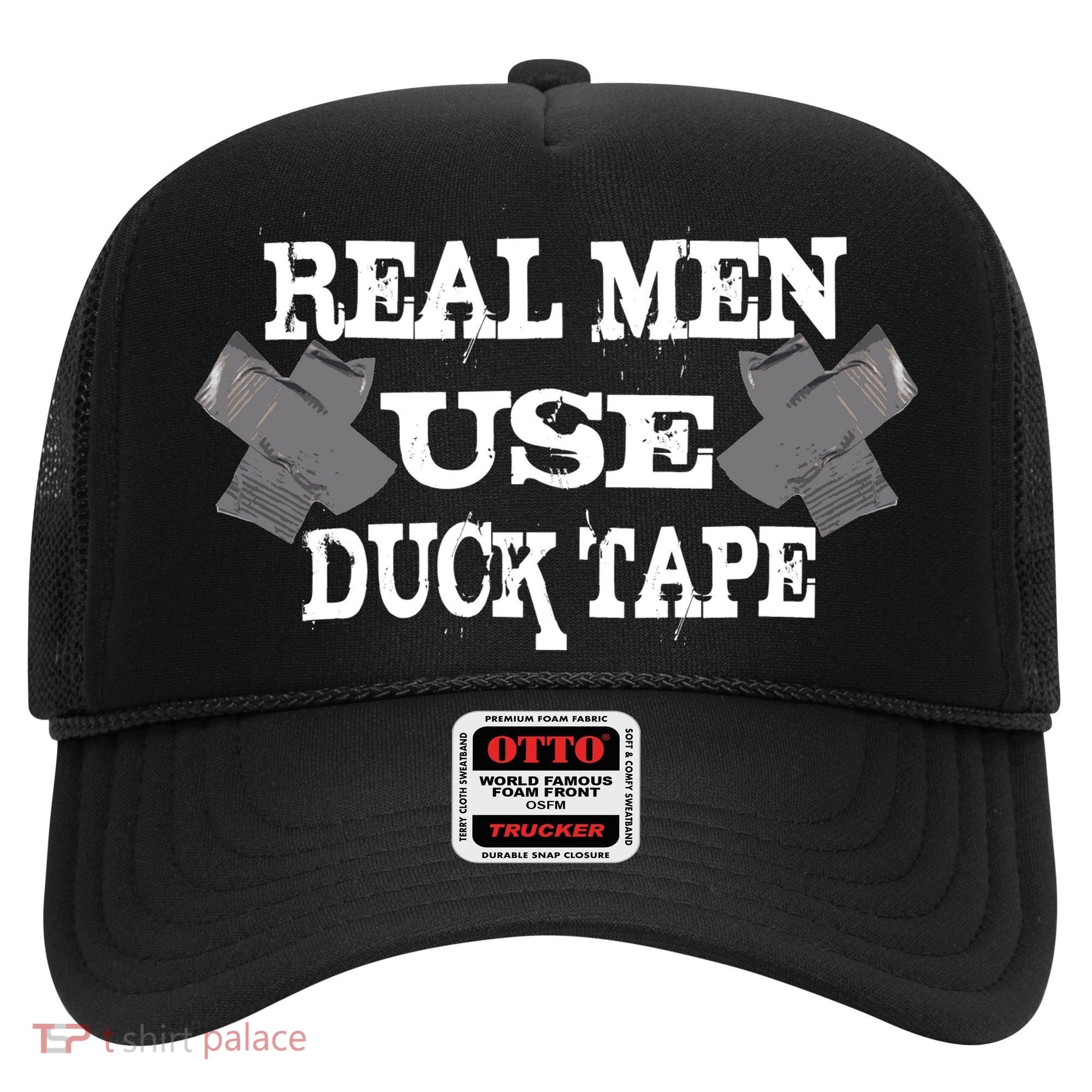 Real Men Use Duck Tape Hat