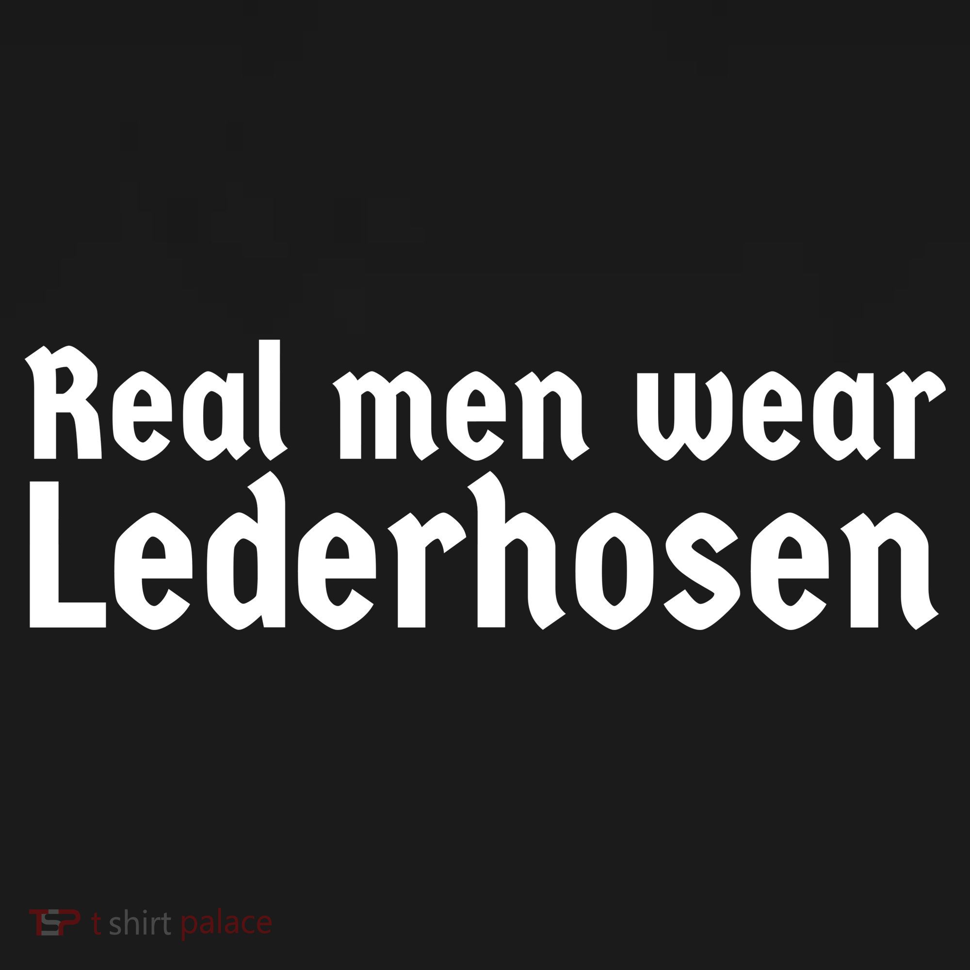 Real Men Wear Lederhosen Kids T-Shirt