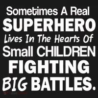 Real Superhero Hearts of Children Fighting Big Battles T-Shirt thumb 7