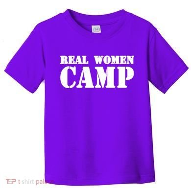 Real Women Camp Toddler T-Shirt